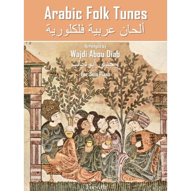 Arabic Folk Tunes - for Solo Piano - Wajdi Abou Diab