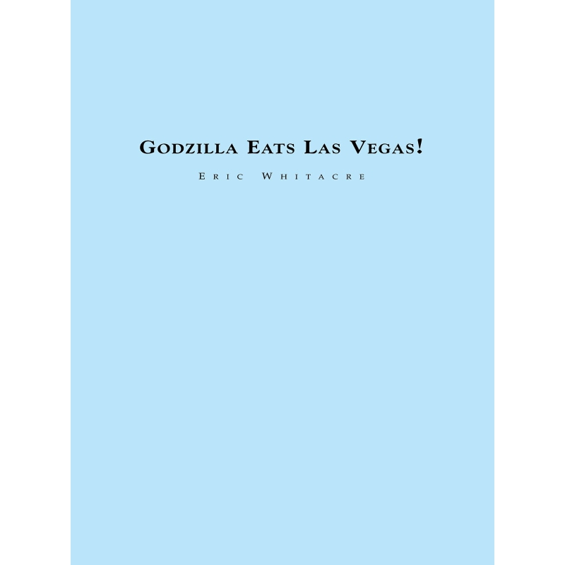 Whitacre, Eric - Godzilla eats Las Vegas