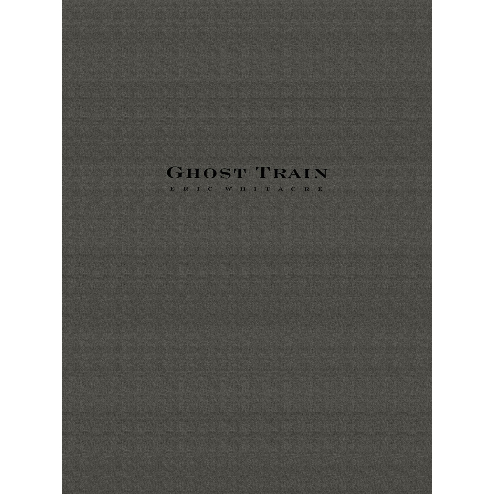 Whitacre, Eric - Ghost Train Trilogy (Three Movements)