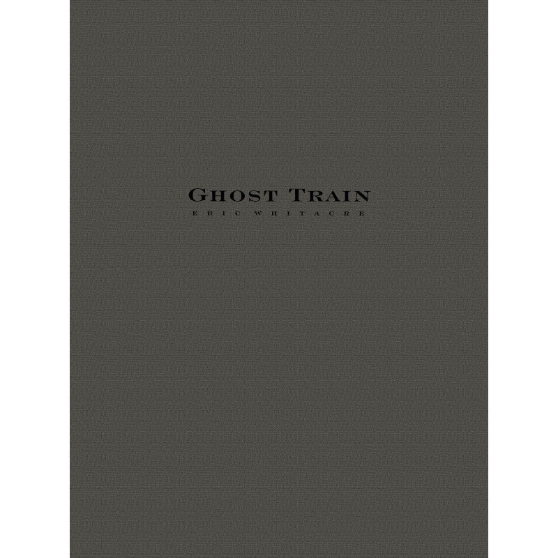 Whitacre, Eric - Ghost Train Trilogy (Three Movements)