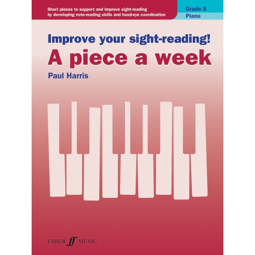 Improve your sight-reading! A piece a week Piano Grade 5