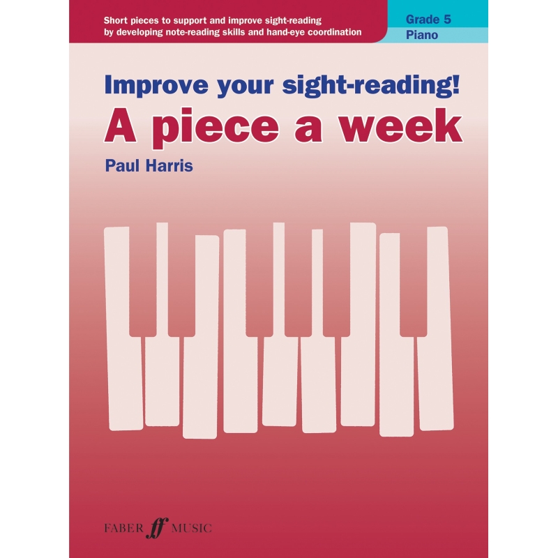 Improve your sight-reading! A piece a week Piano Grade 5