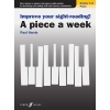 Improve your sight-reading! A piece a week Piano Grades 7-8