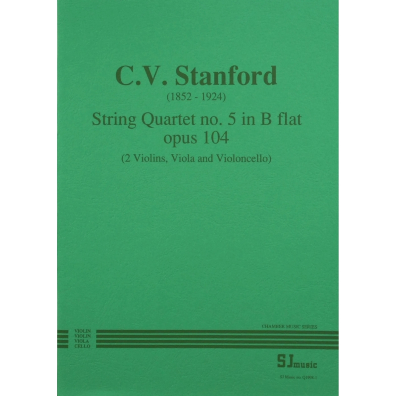 Stanford: Quartet no. 5 in B flat, opus 104