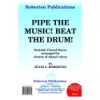 Roberton - Pipe the Music! Beat the Drum!
