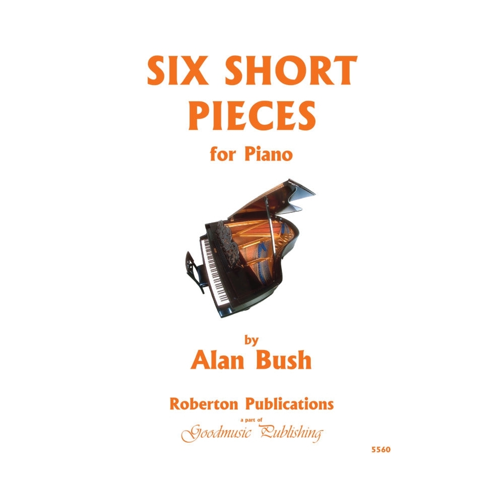 Bush - Six Short Pieces for Piano