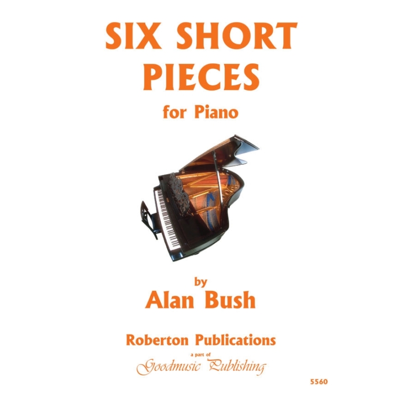 Bush - Six Short Pieces for Piano