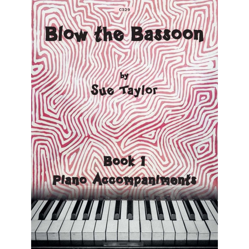 Taylor, Sue - Blow the Bassoon. Book 1 - Piano Accompaniments