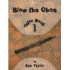 Taylor, Sue - Blow the Oboe. Book 1 - Tutor Book