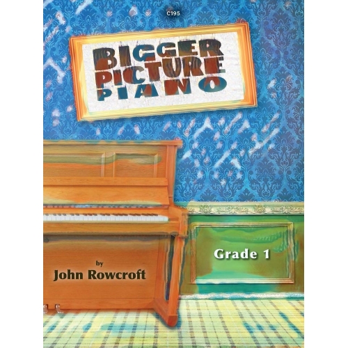 Rowcroft, John - Bigger Picture Piano. Grade 1