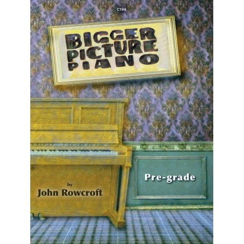 Rowcroft, John - Bigger Picture Piano. Pre-grade