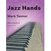 Tanner, Mark - Jazz Hands. Book 4