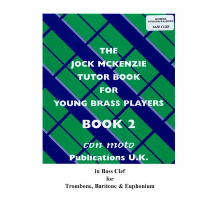 The Jock McKenzie Tutor Book 2 for Trombone, Euphonium or Baritone (Bass Clef)