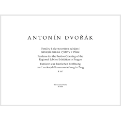 Dvorak, Antonin - Fanfares for the Festive Opening of the Regional Jubilee Exhibition in Prague (B 167).