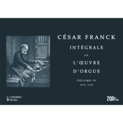 Franck, César - Complete Organ Works – Volume IV: 1878–1890