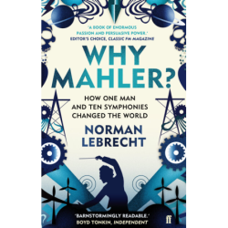Lebrecht, Norman - Why Mahler?