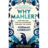 Lebrecht, Norman - Why Mahler?