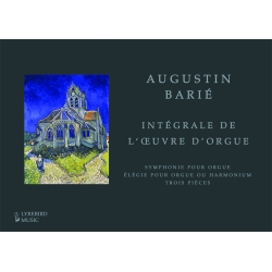 Augustin Barié – Intégrale de l’Œuvre d’Orgue