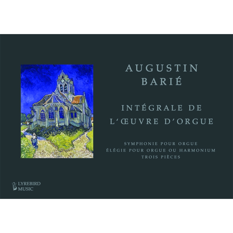 Augustin Barié – Intégrale de l’Œuvre d’Orgue