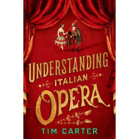 Carter, Tim - Understanding Italian Opera