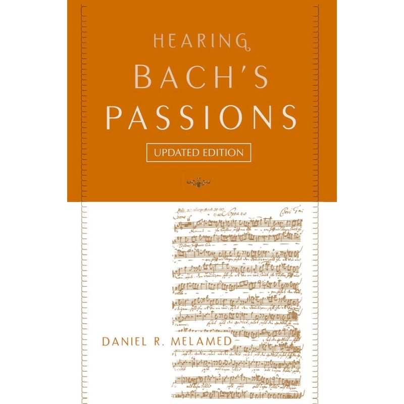 Melamed, Daniel R. - Hearing Bach's Passions