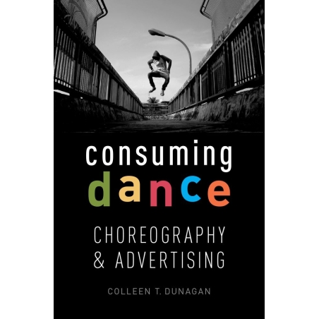 Dunagan, Colleen T. - Consuming Dance