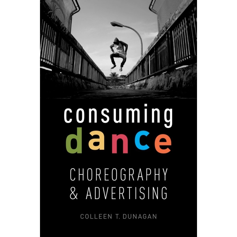 Dunagen, Colleen T. - Consuming Dance