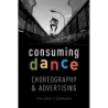 Dunagen, Colleen T. - Consuming Dance