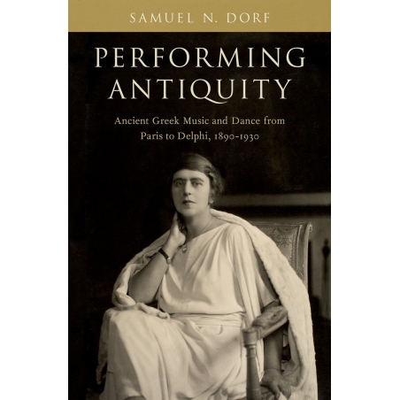Dorf, Samuel N. - Performing Antiquity