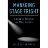 Nagel, Julie Jaffee - Managing Stage Fright