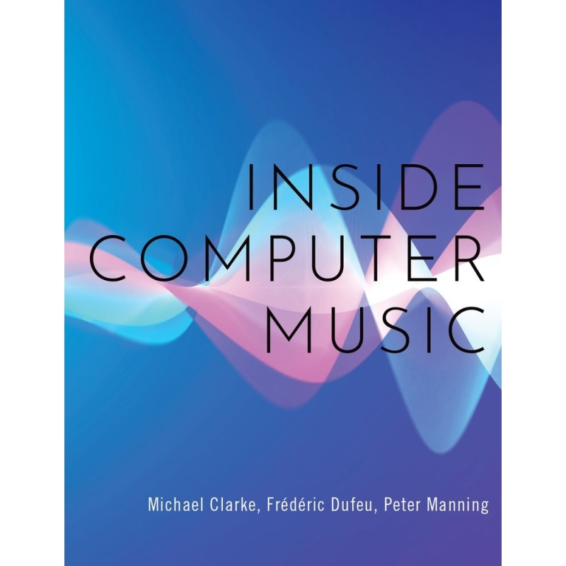 Clarke, Michael - Inside Computer Music