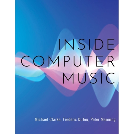 Clarke, Michael - Inside Computer Music