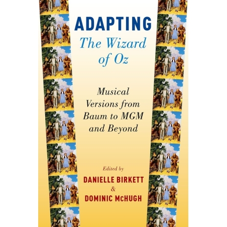 Birkett, Danielle - Adapting The Wizard of Oz