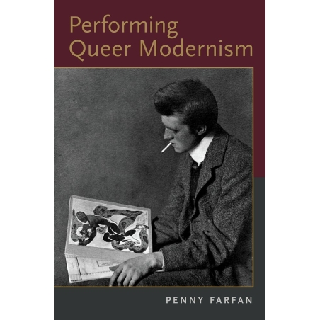 Farfan, Penny - Performing Queer Modernism