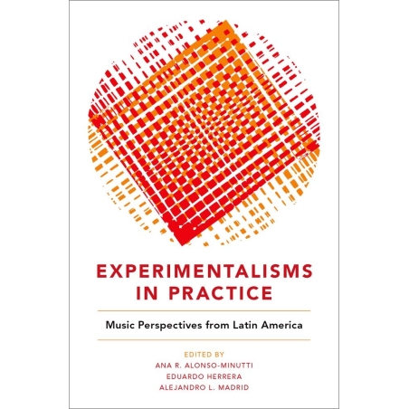 Alonso-Minutti, Ana R. - Experimentalisms in Practice