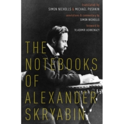 Nicholls, Simon - The Notebooks of Alexander Skryabin
