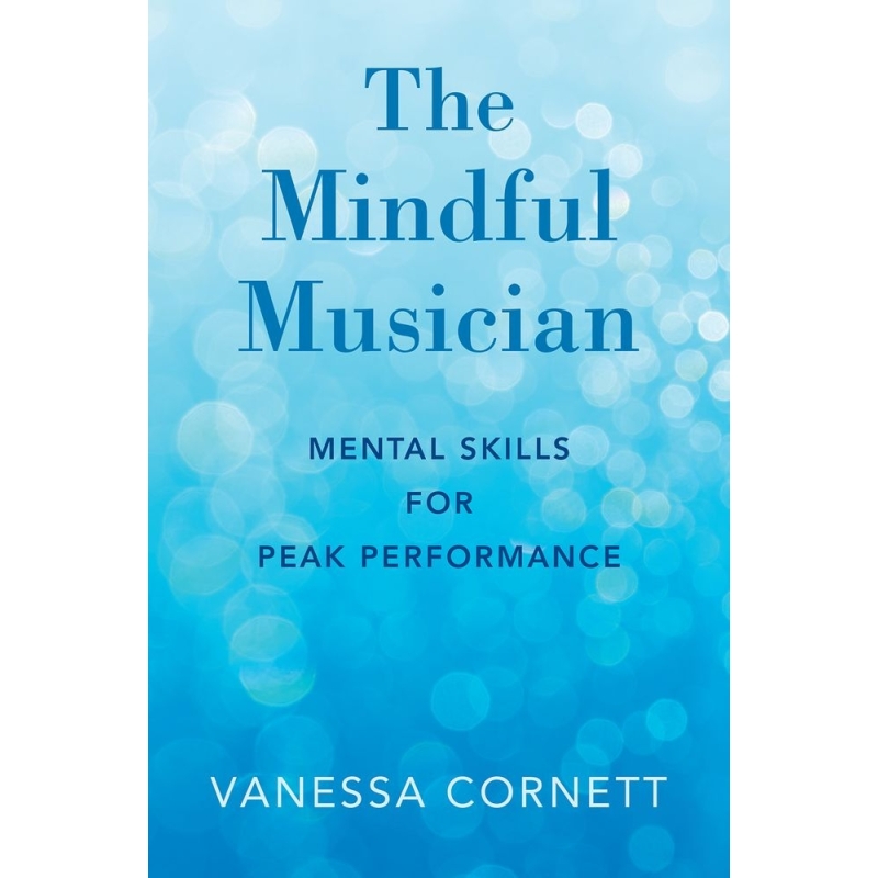Cornett, Vanessa - The Mindful Musician