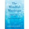 Cornett, Vanessa - The Mindful Musician