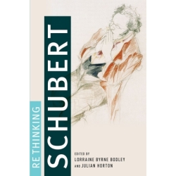 Bodley, Lorraine Byrne - Rethinking Schubert
