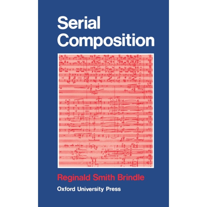 Brindle, Reginald Smith - Serial Composition