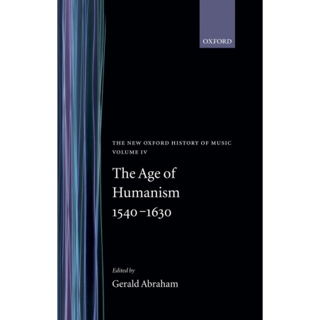 Abraham, Gerald - The Age of Humanism 1540-1630