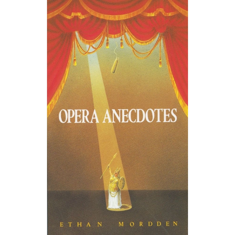 Mordden, Ethan - Opera Anecdotes