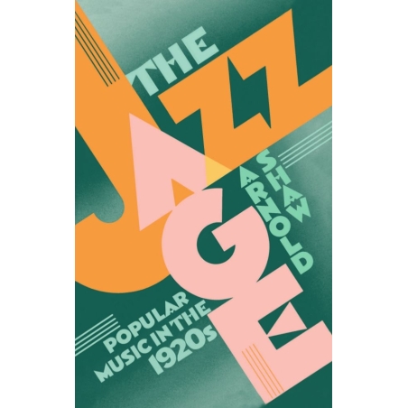 Shaw, Arnold - The Jazz Age