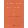 Elliott, David J. - Praxial Music Education