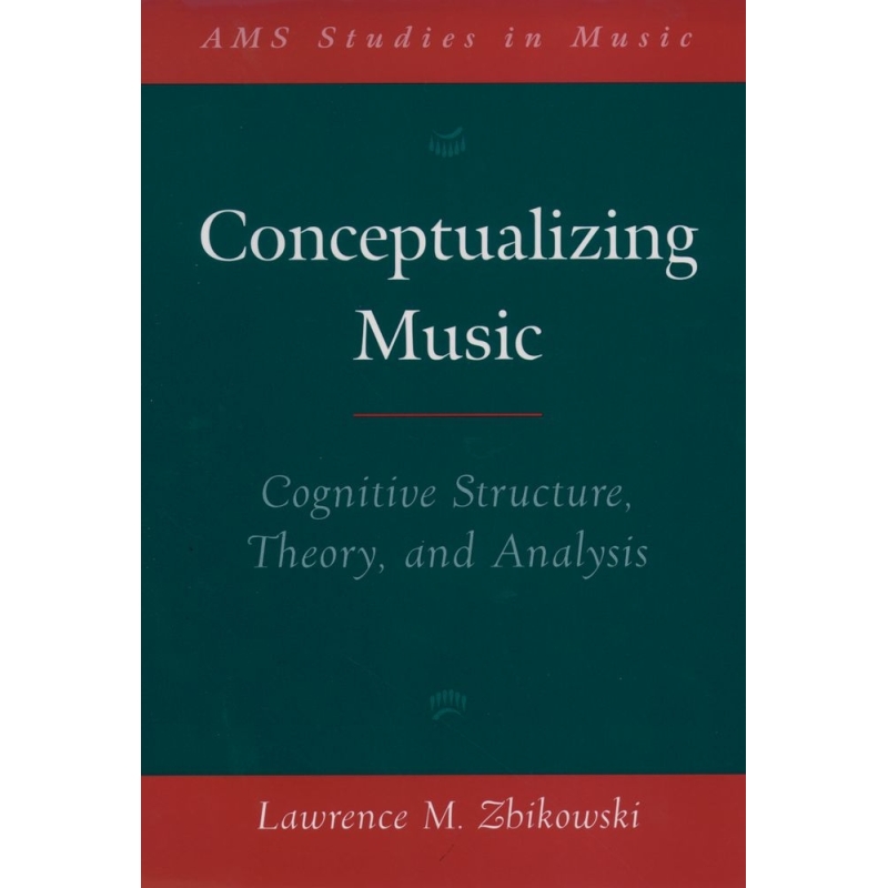Zbikowski, Lawrence M. - Conceptualizing Music