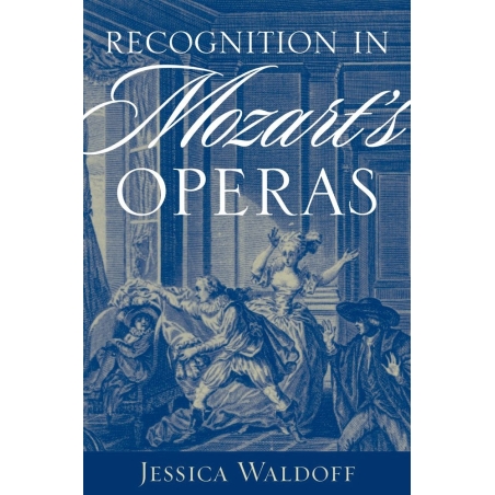 Waldoff, Jessica - Recognition in Mozart's Operas