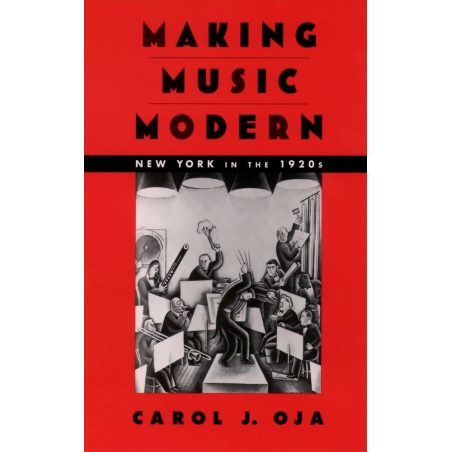 Oja, Carol J. - Making Music Modern