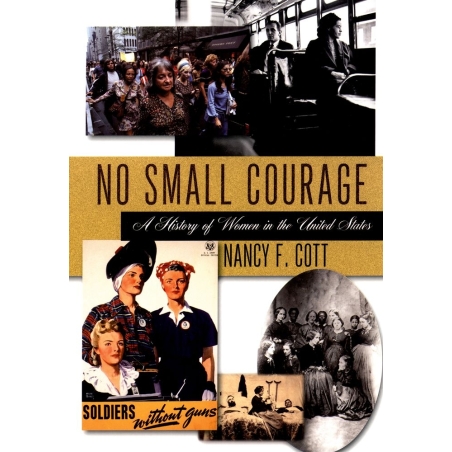 Cott, Nancy F. - No Small Courage