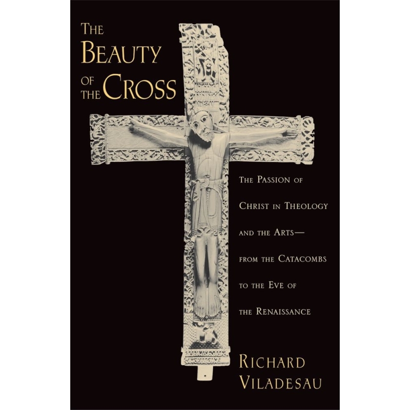 Viladesau, Richard - The Beauty of the Cross