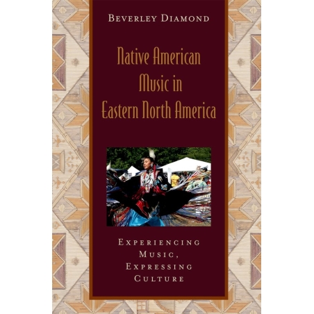 Diamond, Beverley - Native American Music in Eastern North America: Includes CD
